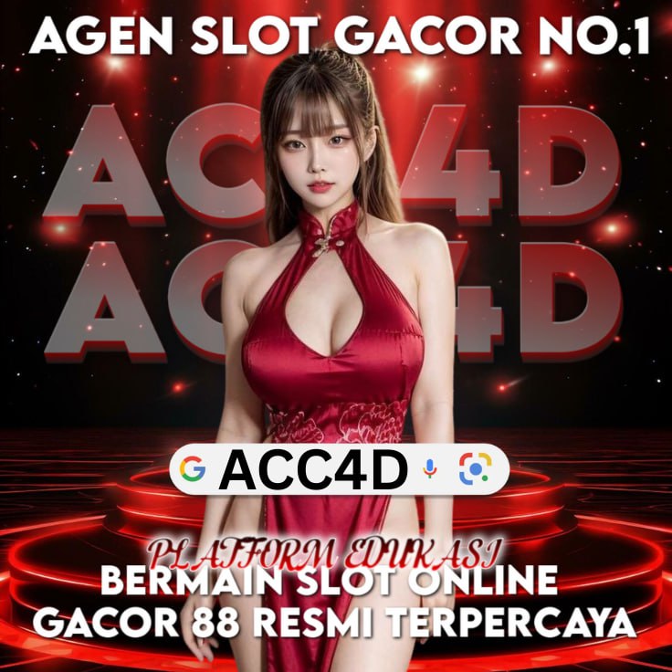 ACC4D : Platform Edukasi Bermain Slot Online Gacor 88 Resmi Terpercaya